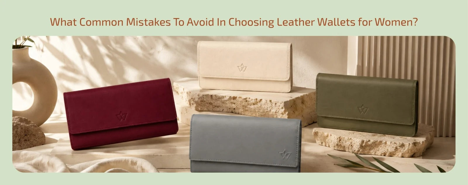 What Common Mistakes To Avoid In Choosing Leather Wallets for Women?